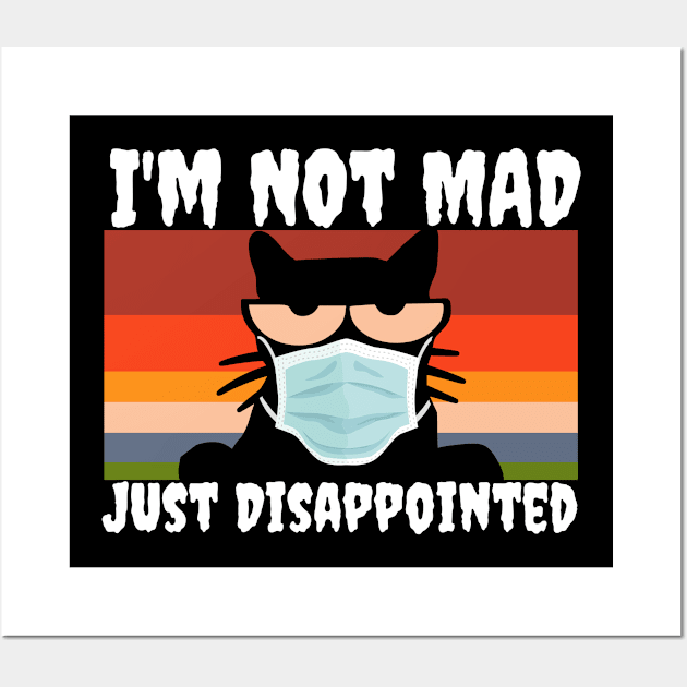 I'm Not Mad Just Dissappointed Retro Cat With Mask Wall Art by Grove Designs